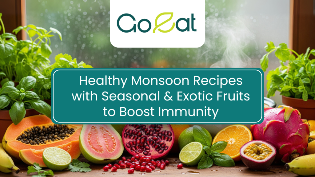 Healthy Monsoon Recipes with Seasonal & Exotic Fruits to Boost Immunity: GoEat